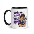 Don't Say It's Quiet Mug