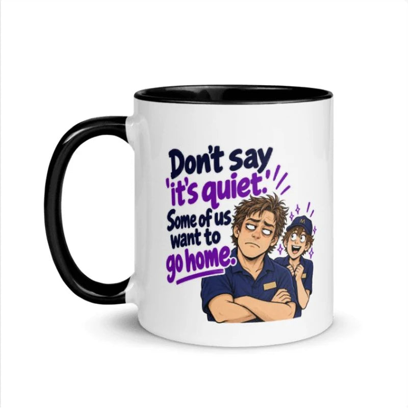 Don't Say It's Quiet Mug